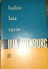 Okładka książki Ludzie. Lata. Życie. 1891-1917 Dzieciństwo i młodość. Tom I. Ilja Erenburg