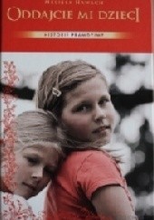Okładka książki Oddajcie mi dzieci Melissa Hawach