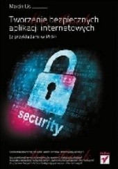 Okładka książki Tworzenie bezpiecznych aplikacji internetowych (z przykładami w PHP) Marcin Lis