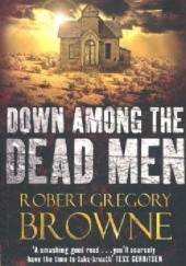 Okładka książki Down Among the Dead Men Gregory Browne