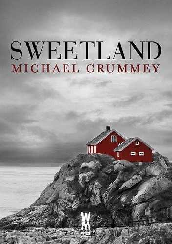 Okładka książki Sweetland Michael Crummey