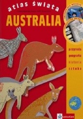 Okładka książki Atlas Świata. Australia Maria Deskur, Anna Ładecka, Kinga Preibisz-Wala