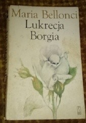 Okładka książki Lukrecja Borgia, jej życie i czasy tom II Maria Bellonci