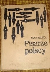 Okładka książki Pisarze Polscy wybór sylwetek 1543 - 1970 Anna Milska