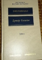 Okładka książki Żywoty cezarów - tom I Gajus Swetoniusz Trankwillus