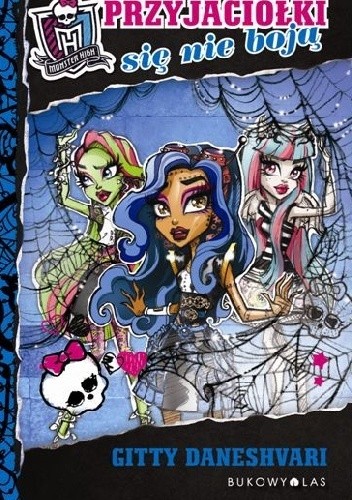 Okładka książki Monster High. Przyjaciółki się nie boją Gitty Daneshvari