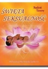 Okładka książki Święta seksualność - Radość Tantry Mahasatvaa Ma Ananda Sarita