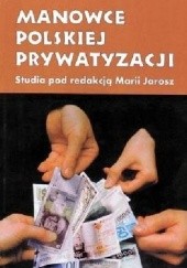Okładka książki Manowce polskiej prywatyzacji Maria Jarosz