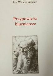 Okładka książki Przypowieści bluźniercze Jan Winczakiewicz
