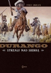 Okładka książki Durango #05: Strzały nad Sierrą Yves Swolfs