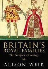 Okładka książki Britain's Royal Families: The Complete Genealogy Alison Weir