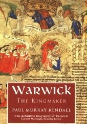 Okładka książki Warwick the Kingmaker Paul Murray Kendall