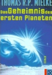 Okładka książki Das Geheimnis des ersten Planeten Thomas R.P. Mielke