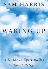 Okładka książki Waking Up: A Guide to Spirituality Without Religion Sam Harris