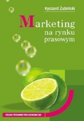 Okładka książki Marketing na rynku prasowym Ryszard Żabiński