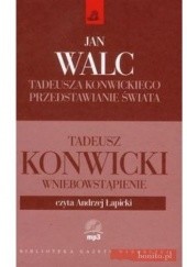 Okładka książki Tadeusza Konwickiego przedstawianie świata Jan Walc