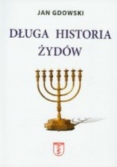 Okładka książki Długa historia Żydów Jan Gdowski