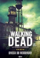 Okładka książki The Walking Dead. Droga do Woodbury (wyd. 2) Jay Bonansinga, Robert Kirkman