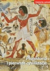 Okładka książki Historia sztuki - Prehistoria i pierwsze cywilizacje praca zbiorowa