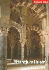 Okładka książki Historia sztuki - Bizancjum i islam praca zbiorowa