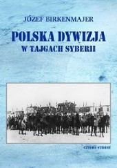 Okładka książki Polska dywizja w tajgach Syberii Józef Birkenmajer