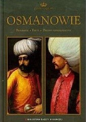 Okładka książki Dynastie świata tom 2: Osmanowie praca zbiorowa