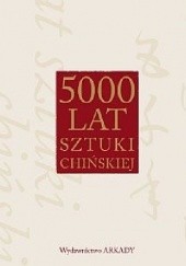 Okładka książki 5000 lat sztuki chińskiej Tim Newbury