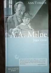 Okładka książki A.A. Milne. Jego życie tom 1 Ann Thwaite