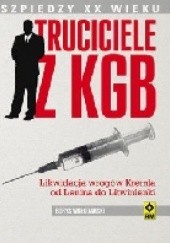 Okładka książki Truciciele z KGB. Likwidacja wrogów Kremla od Lenina do Litwinienki Borys Wołodarski