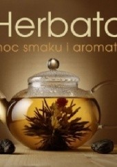 Okładka książki Herbata. Moc smaku i aromatu Justyna Mrowiec