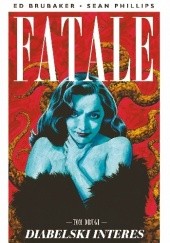 Okładka książki Fatale #02: Diabelski interes Ed Brubaker, Sean Phillips