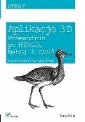 Okładka książki Aplikacje 3D: Przewodnik po HTML5, WebGL i CSS3. Tony Parisi