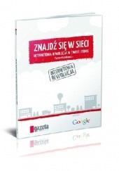 Okładka książki Znajdź się w sieci. Internetowa rewolucja w Twojej firmie Tomasz Grynkiewicz