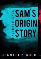 Okładka książki Sam's Orgin Story Jennifer Rush