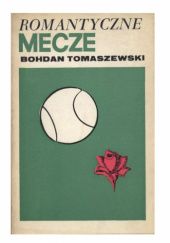 Okładka książki Romantyczne mecze Bohdan Tomaszewski