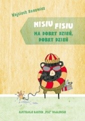 Okładka książki Misiu Fisiu ma dobry dzień, dobry dzień Wojciech Bonowicz
