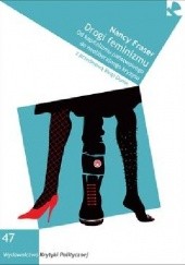 Okładka książki Drogi feminizmu. Od kapitalizmu państwowego do neoliberalnego kryzysu Nancy Fraser