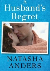 Okładka książki A Husbands Regret Natasha Anders