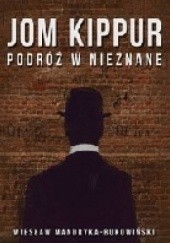 Okładka książki Jom Kippur - Podróż w nieznane Wiesław Mandryka-Bukowiński