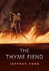Okładka książki The Thyme Fiend Jeffrey Ford