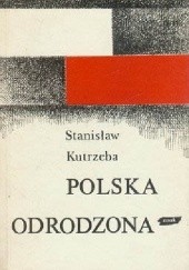Okładka książki Polska odrodzona 1914-1939 Stanisław Kutrzeba