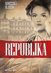 Okładka książki Republika Agnieszka Gładzik