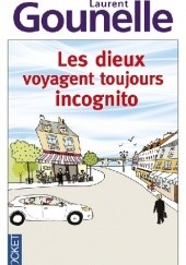 Okładka książki Les dieux voyagent toujours incognito Laurent Gounelle