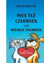 Okładka książki Pies też człowiek, czyli wiersze psubrata Marek Majewski
