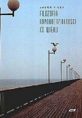 Okładka książki Filozofia odpowiedzialności XX wieku Jacek Filek
