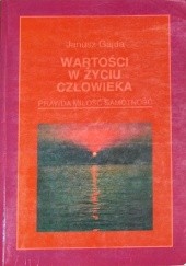 Okładka książki Wartości w życiu człowieka: prawda, miłość, samotność Janusz Gajda