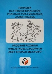 Okładka książki Poradnik dla profesjonalistów pracujących z młodzieżą z grup ryzyka Małgorzata Płócińska, Adam Radecki