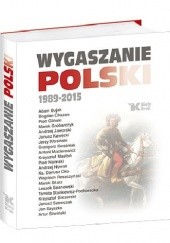 Okładka książki Wygaszanie Polski 1989-2015
