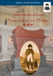 Okładka książki Memoriał ze św. Heleny. Tom III Emmanuel de Las Cases
