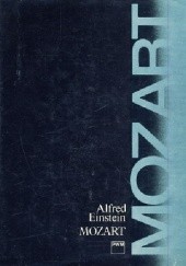 Okładka książki Mozart: Człowiek i dzieło Alfred Einstein